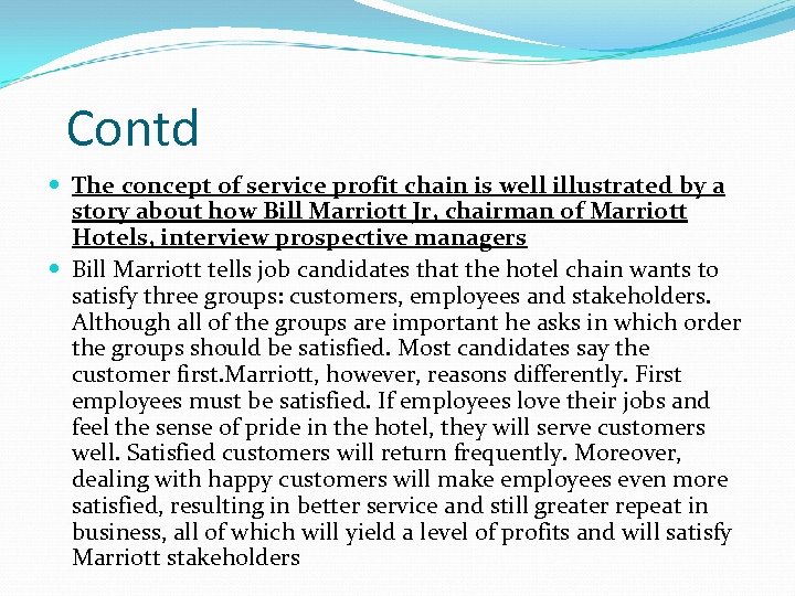 Contd The concept of service profit chain is well illustrated by a story about