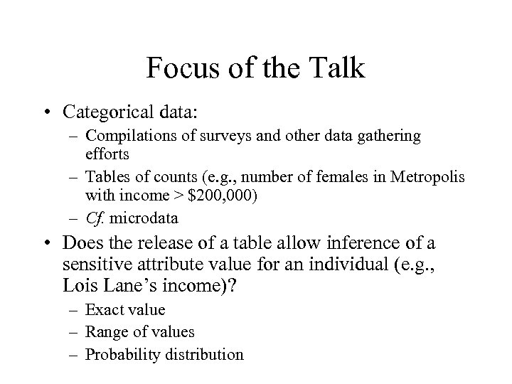 Focus of the Talk • Categorical data: – Compilations of surveys and other data