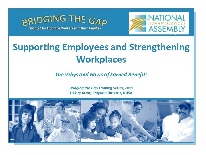 Supporting Employees and Strengthening Workplaces The Whys and Hows of Earned Benefits Bridging the