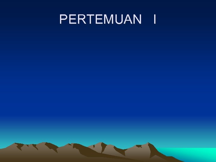 PERTEMUAN I 