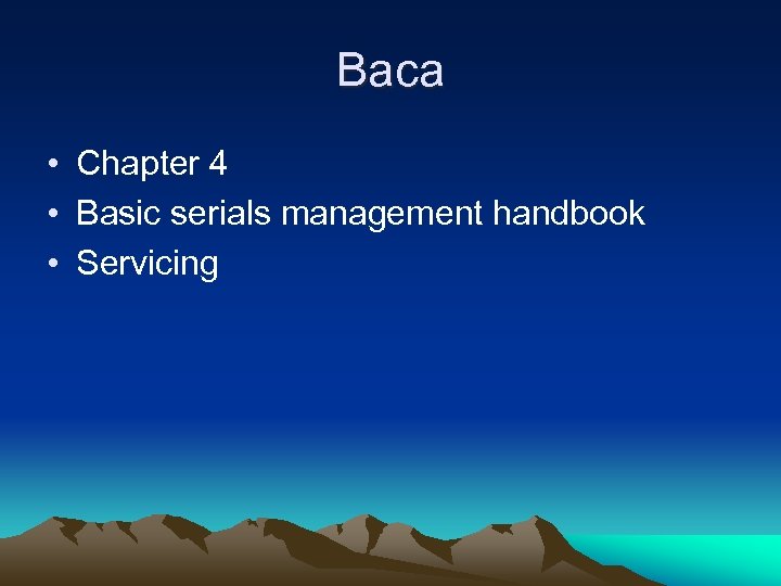 Baca • Chapter 4 • Basic serials management handbook • Servicing 