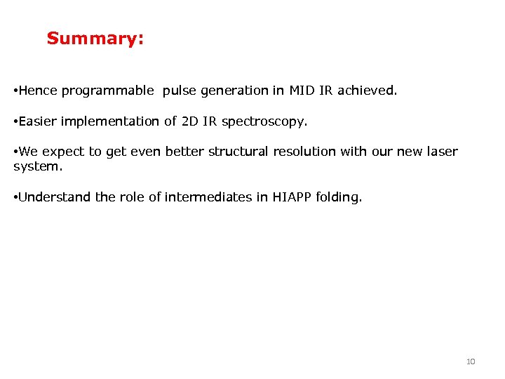 Summary: • Hence programmable pulse generation in MID IR achieved. • Easier implementation of