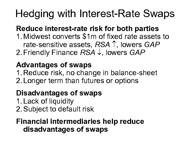 Hedging with Interest-Rate Swaps Reduce interest-rate risk for both parties 1. Midwest converts $1