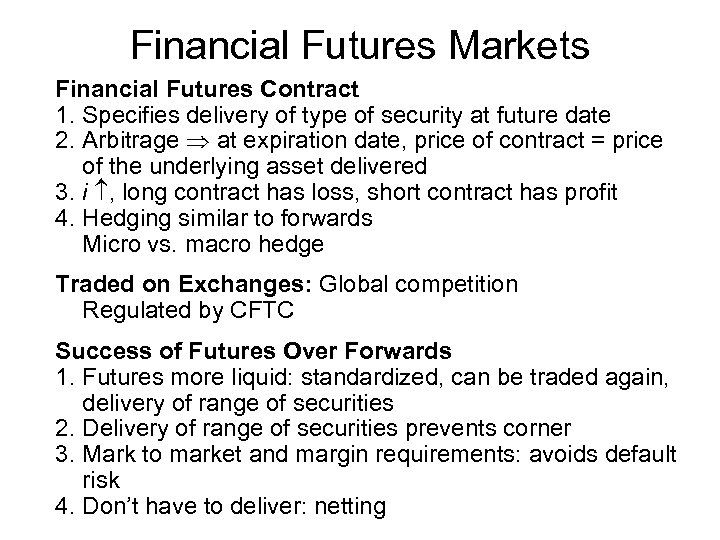 Financial Futures Markets Financial Futures Contract 1. Specifies delivery of type of security at