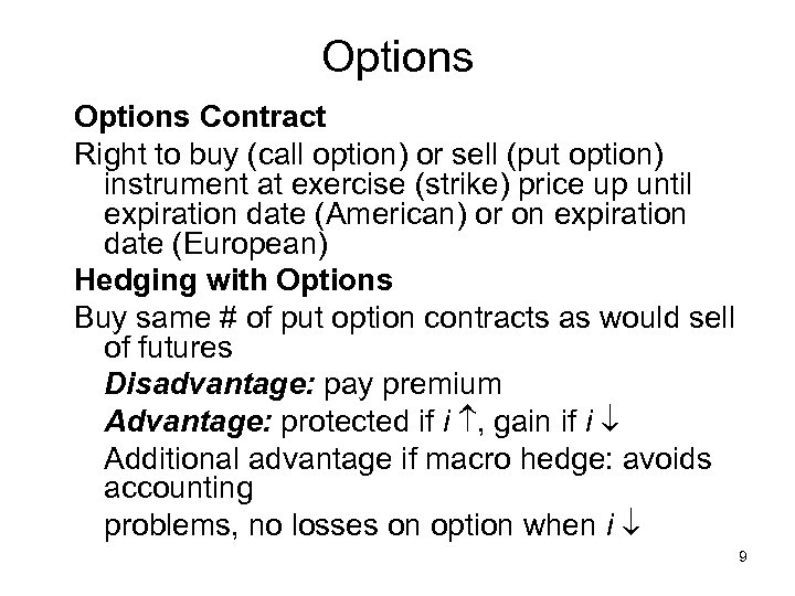 Options Contract Right to buy (call option) or sell (put option) instrument at exercise