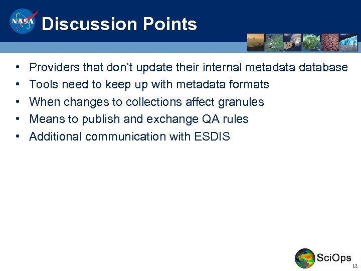 Discussion Points • • • Providers that don’t update their internal metadatabase Tools need