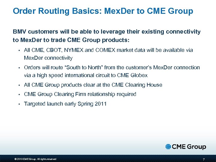 Order Routing Basics: Mex. Der to CME Group BMV customers will be able to