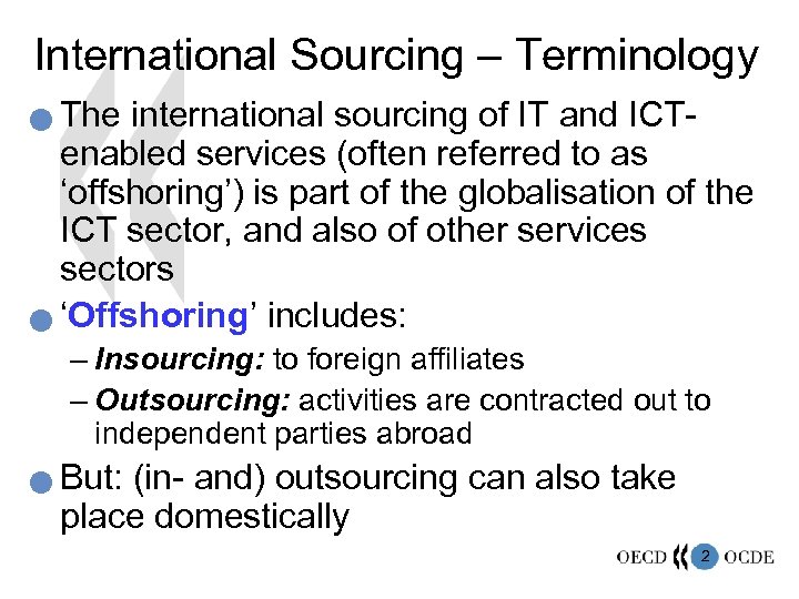 International Sourcing – Terminology The international sourcing of IT and ICTenabled services (often referred