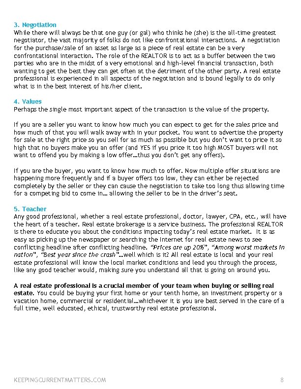 3. Negotiation While there will always be that one guy (or gal) who thinks