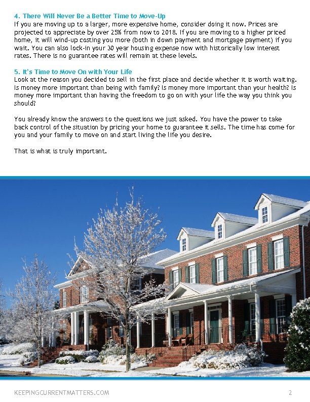 4. There Will Never Be a Better Time to Move-Up If you are moving