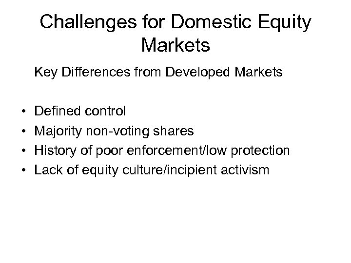 Challenges for Domestic Equity Markets Key Differences from Developed Markets • • Defined control