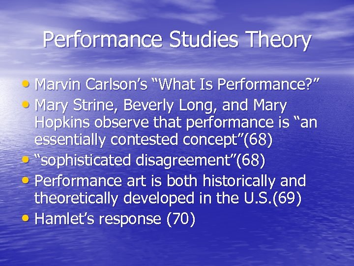 Performance Studies Theory • Marvin Carlson’s “What Is Performance? ” • Mary Strine, Beverly