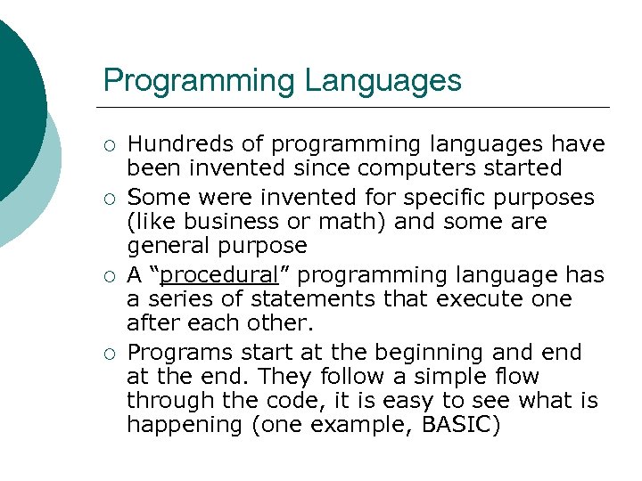 Programming Languages ¡ ¡ Hundreds of programming languages have been invented since computers started