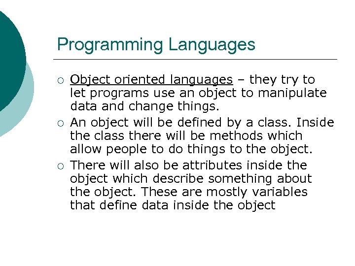 Programming Languages ¡ ¡ ¡ Object oriented languages – they try to let programs