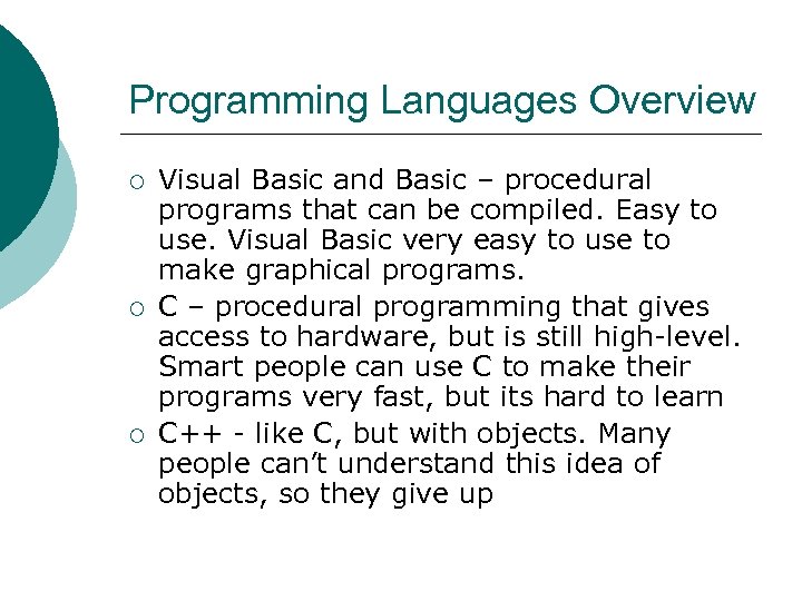 Programming Languages Overview ¡ ¡ ¡ Visual Basic and Basic – procedural programs that