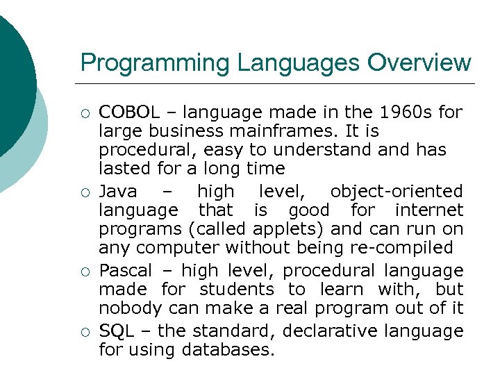 Programming Languages Overview ¡ ¡ COBOL – language made in the 1960 s for