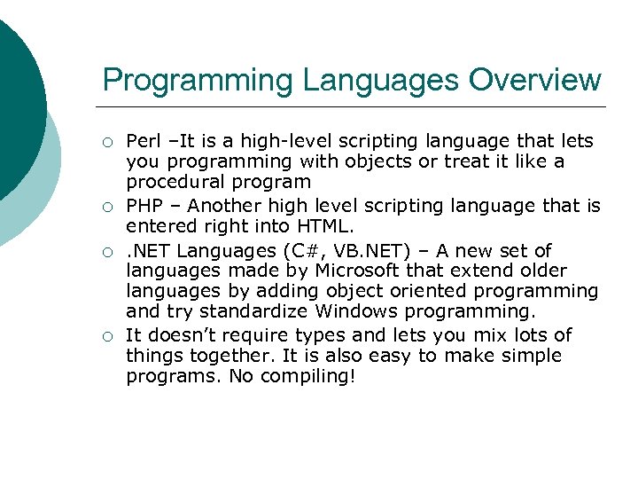 Programming Languages Overview ¡ ¡ Perl –It is a high-level scripting language that lets
