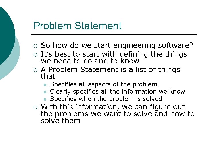 Problem Statement ¡ ¡ ¡ So how do we start engineering software? It’s best