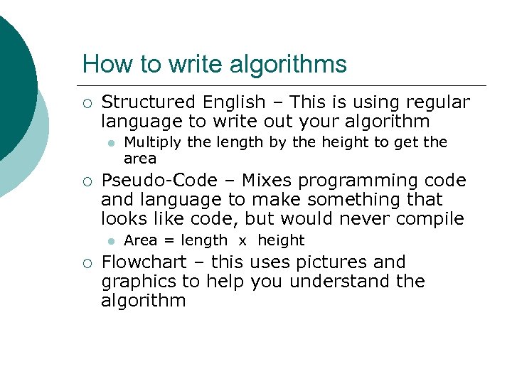 How to write algorithms ¡ Structured English – This is using regular language to
