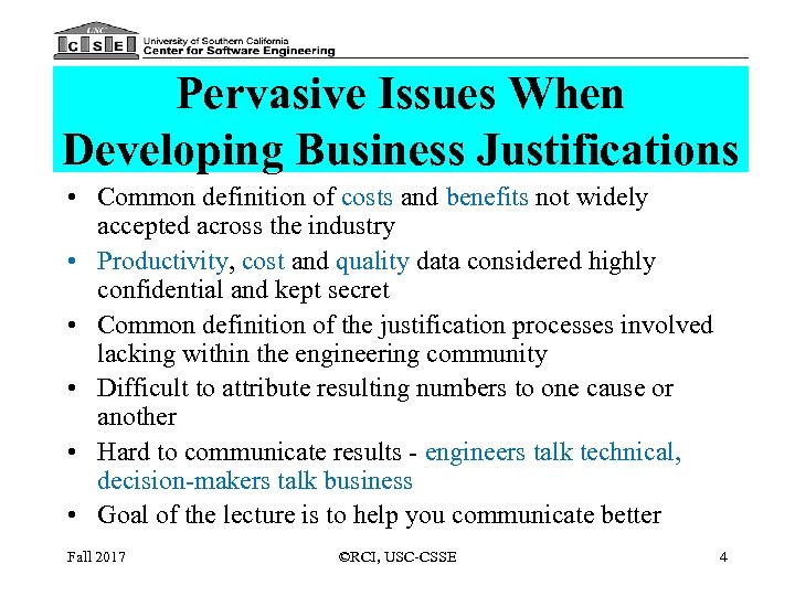 Pervasive Issues When Developing Business Justifications • Common definition of costs and benefits not