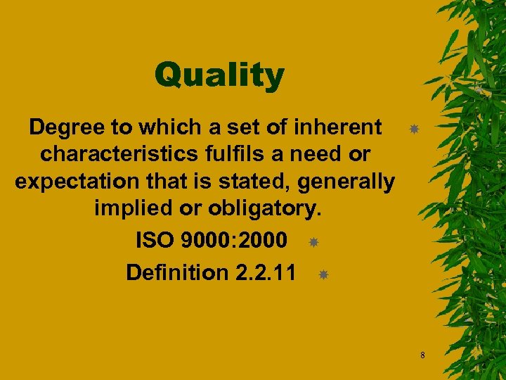 Quality Degree to which a set of inherent characteristics fulfils a need or expectation