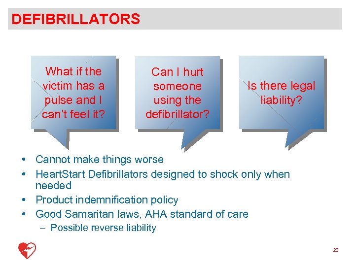 DEFIBRILLATORS What if the victim has a pulse and I can’t feel it? Can