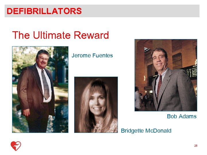 DEFIBRILLATORS The Ultimate Reward Jerome Fuentes Bob Adams Bridgette Mc. Donald 25 