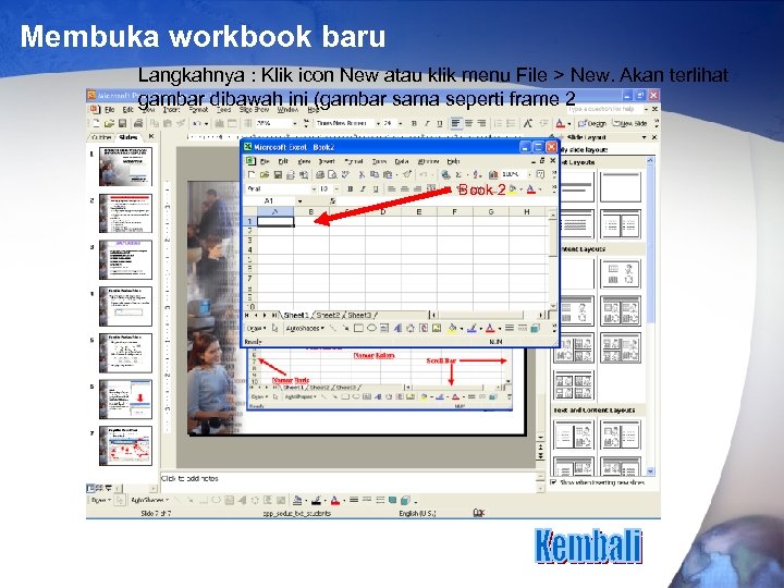 Membuka workbook baru Langkahnya : Klik icon New atau klik menu File > New.