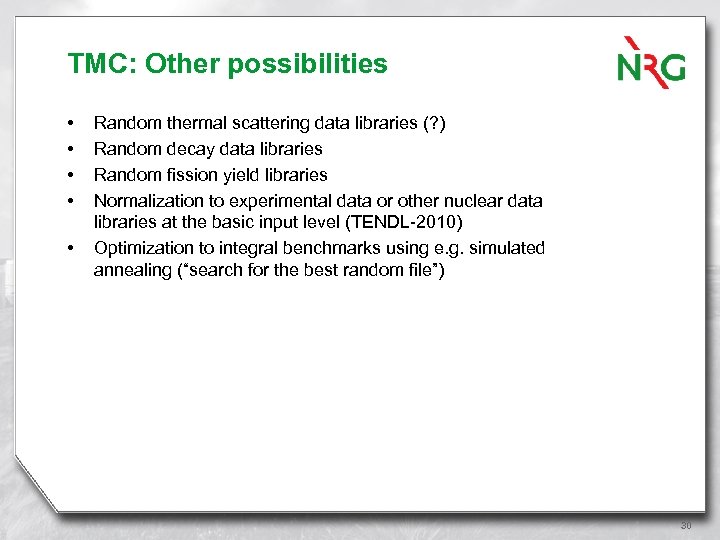 TMC: Other possibilities • • • Random thermal scattering data libraries (? ) Random