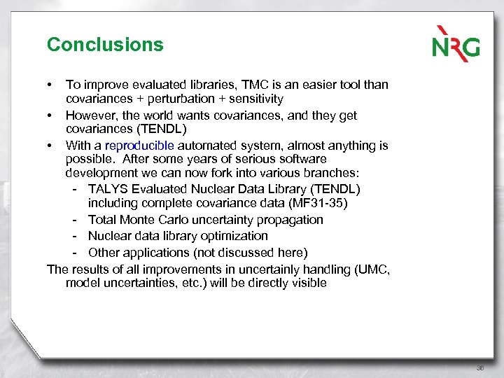Conclusions • To improve evaluated libraries, TMC is an easier tool than covariances +