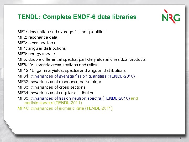 TENDL: Complete ENDF-6 data libraries MF 1: description and average fission quantities MF 2: