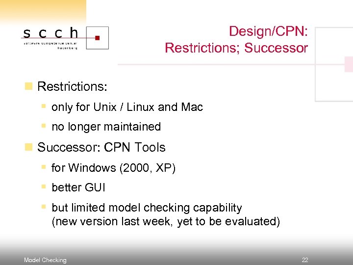 Design/CPN: Restrictions; Successor n Restrictions: § only for Unix / Linux and Mac §