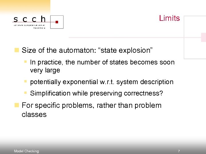Limits n Size of the automaton: “state explosion” § In practice, the number of