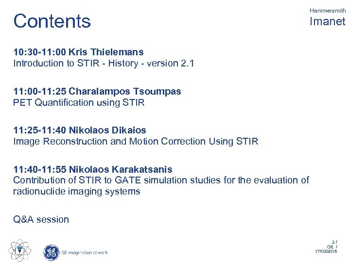 Contents Hammersmith Imanet 10: 30 -11: 00 Kris Thielemans Introduction to STIR - History