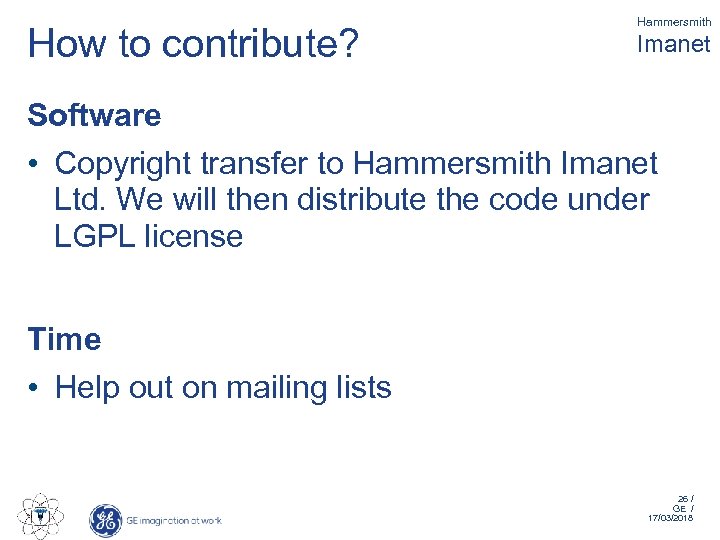 How to contribute? Hammersmith Imanet Software • Copyright transfer to Hammersmith Imanet Ltd. We