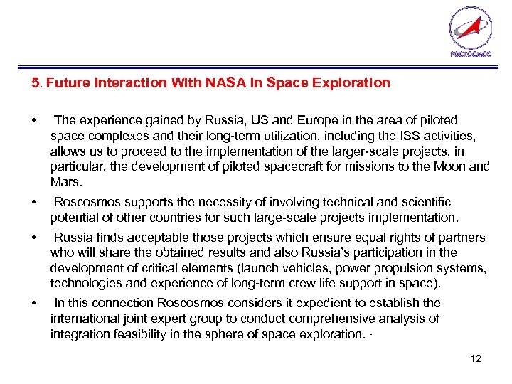 5. Future Interaction With NASA In Space Exploration • The experience gained by Russia,