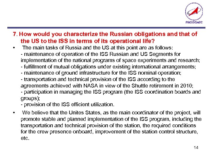 7. How would you characterize the Russian obligations and that of the US to