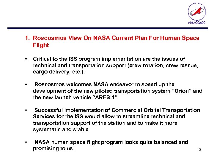 1. Roscosmos View On NASA Current Plan For Human Space Flight • Critical to