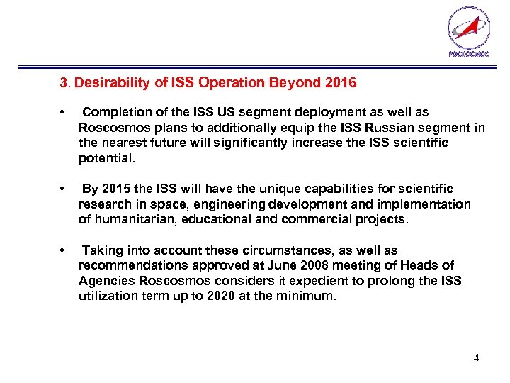 3. Desirability of ISS Operation Beyond 2016 • Completion of the ISS US segment