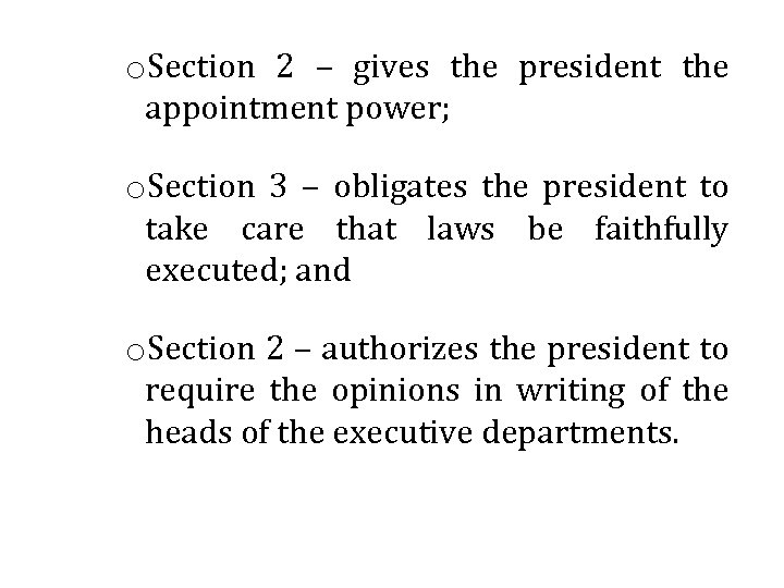 o. Section 2 – gives the president the appointment power; o. Section 3 –