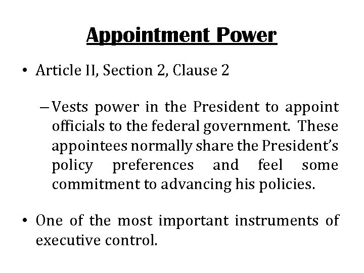 Appointment Power • Article II, Section 2, Clause 2 – Vests power in the