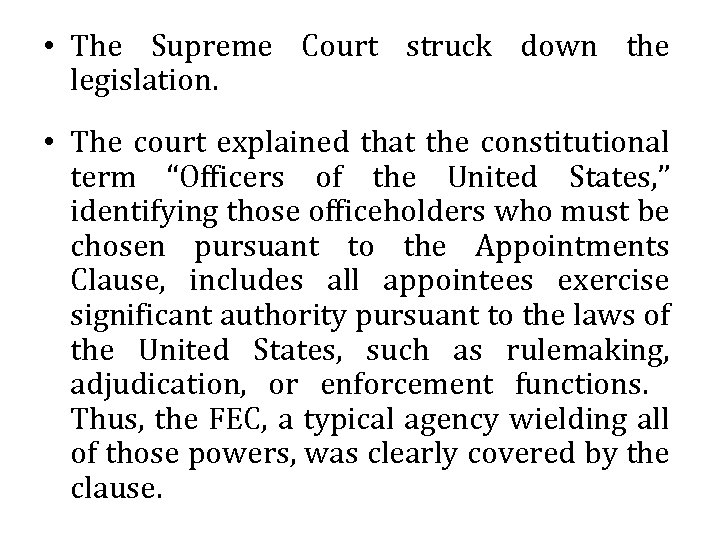 • The Supreme Court struck down the legislation. • The court explained that