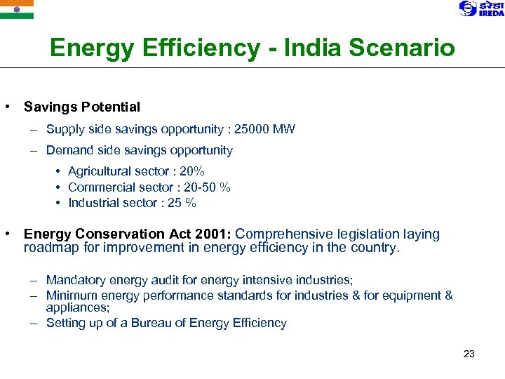 Energy Efficiency - India Scenario • Savings Potential – Supply side savings opportunity :