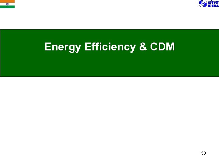 Energy Efficiency & CDM 33 