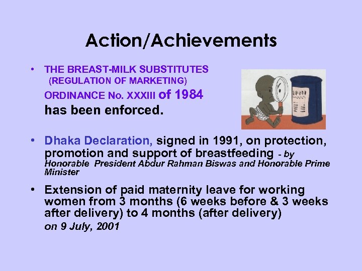 Action/Achievements • THE BREAST-MILK SUBSTITUTES (REGULATION OF MARKETING) ORDINANCE No. XXXIII of 1984 has