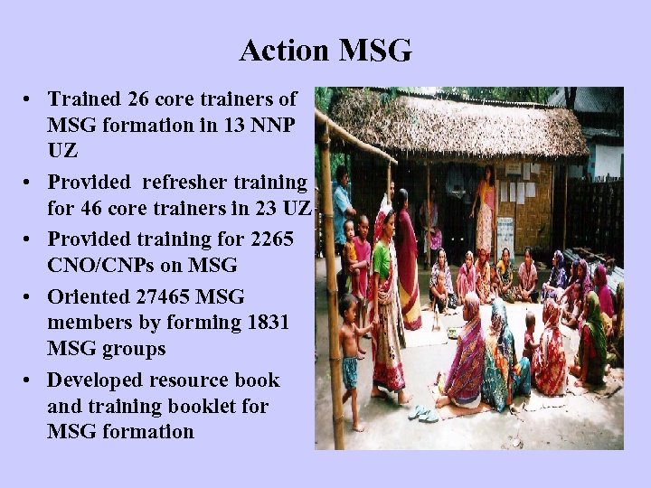 Action MSG • Trained 26 core trainers of MSG formation in 13 NNP UZ