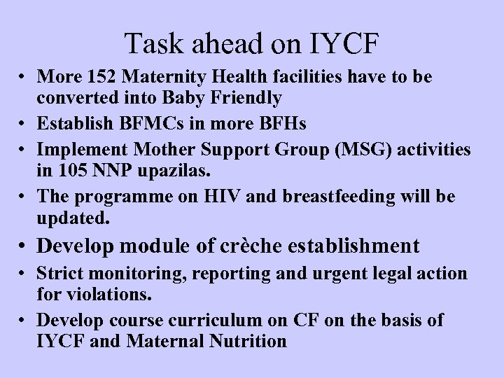 Task ahead on IYCF • More 152 Maternity Health facilities have to be converted