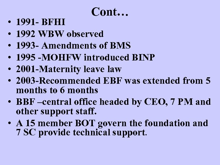  • • • Cont… 1991 - BFHI 1992 WBW observed 1993 - Amendments