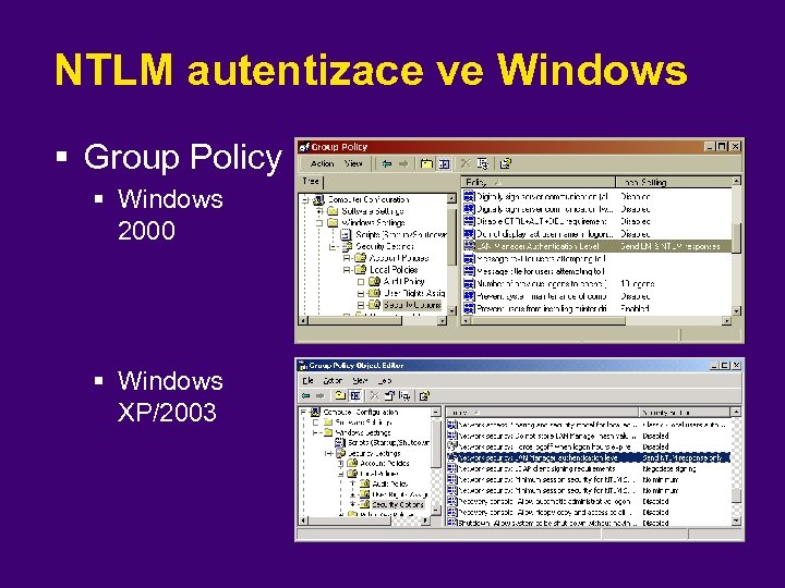 NTLM autentizace ve Windows § Group Policy § Windows 2000 § Windows XP/2003 