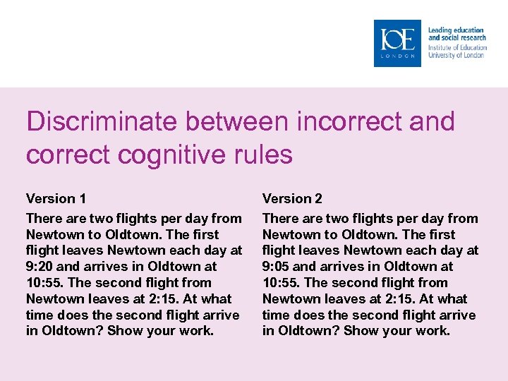 Discriminate between incorrect and correct cognitive rules Version 1 There are two flights per